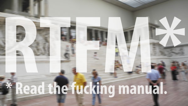 Bild: Pergamon Museum Berlin. Text: 
                    RTFM - Read the fucking manual. Text passt nicht zum Bild!